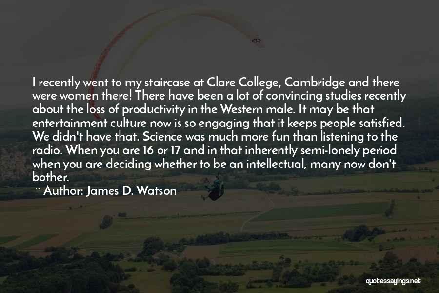 College Is Fun Quotes By James D. Watson