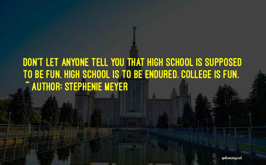 College Is Fun Quotes By Stephenie Meyer
