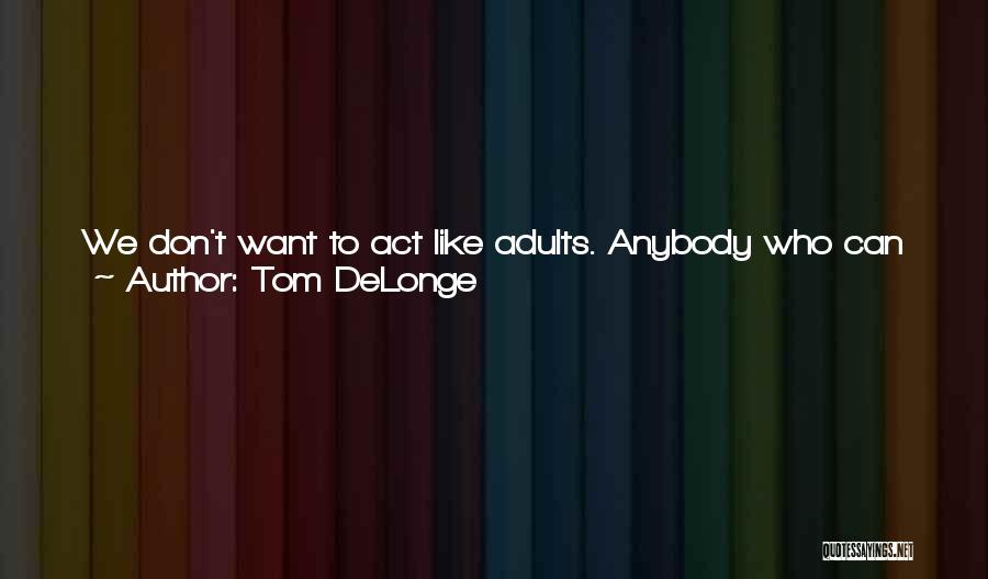 College Is Fun Quotes By Tom DeLonge