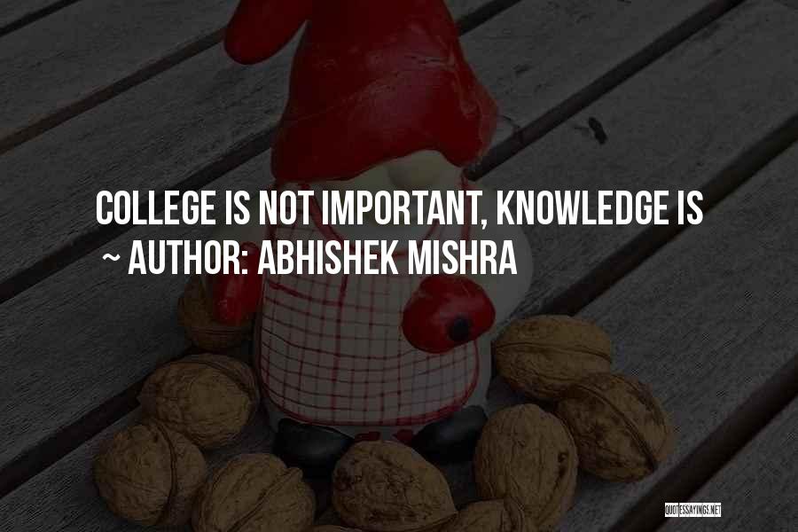 College Is Important Quotes By Abhishek Mishra