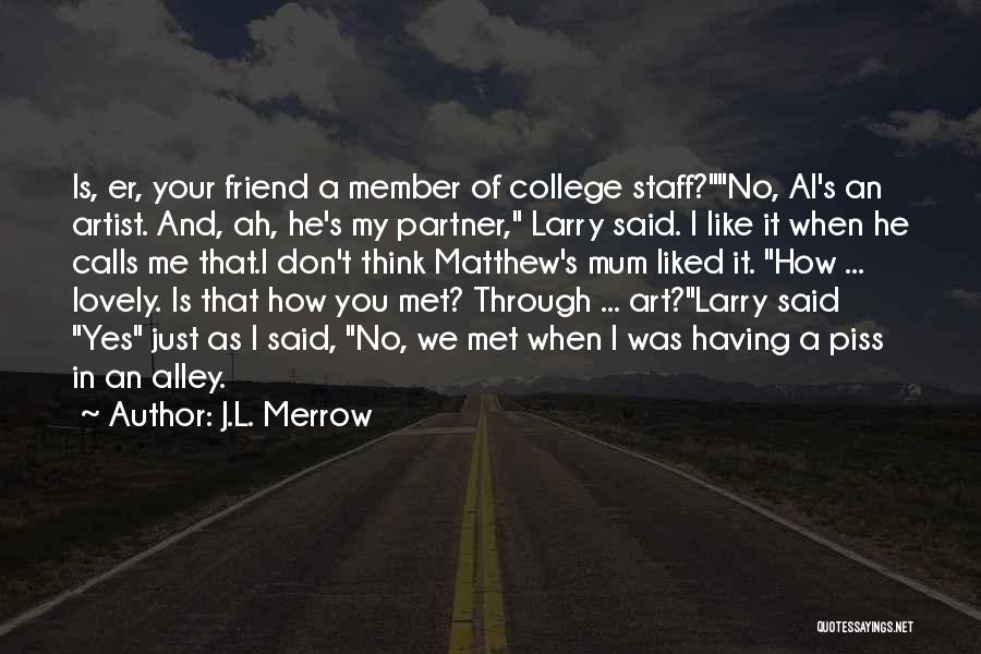 College Is Quotes By J.L. Merrow