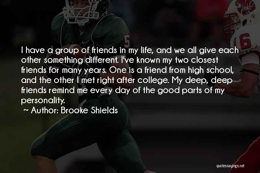 College Life And Friends Quotes By Brooke Shields