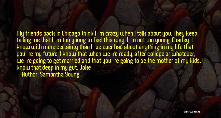 College Life And Friends Quotes By Samantha Young