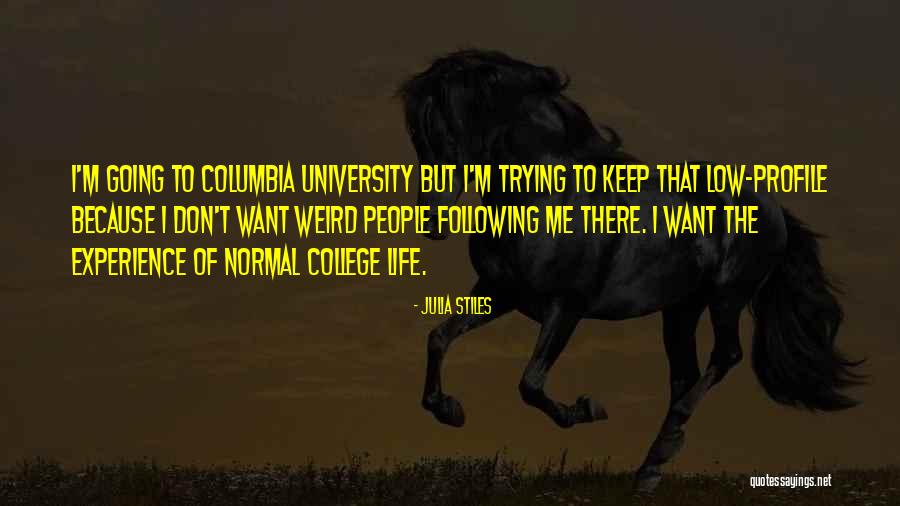 College Life Experience Quotes By Julia Stiles