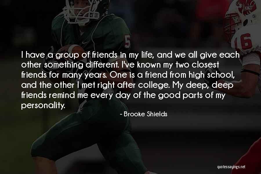 College Life Friends Quotes By Brooke Shields