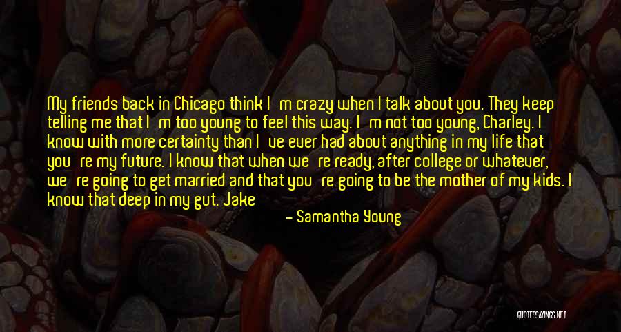 College Life Friends Quotes By Samantha Young