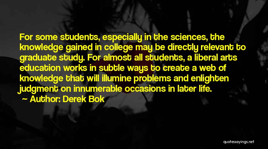 College Life Quotes By Derek Bok