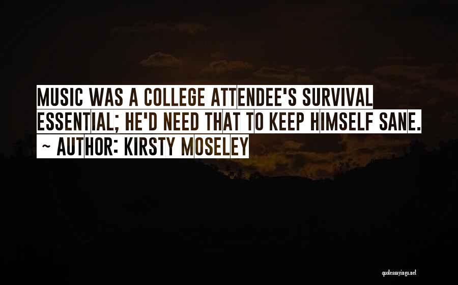 College Life Quotes By Kirsty Moseley