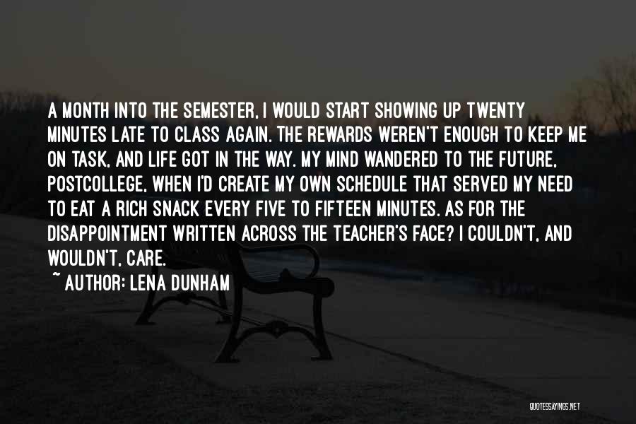 College Life Quotes By Lena Dunham