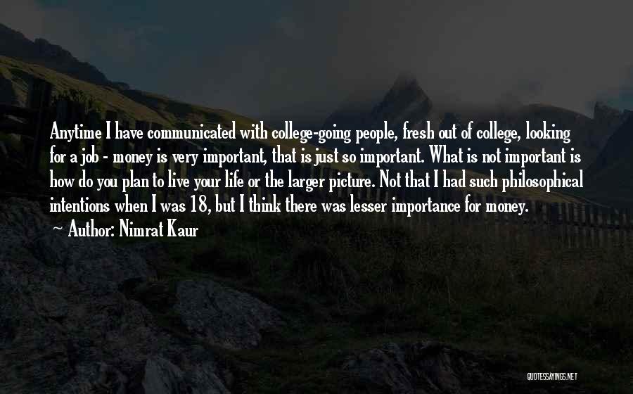 College Life Quotes By Nimrat Kaur