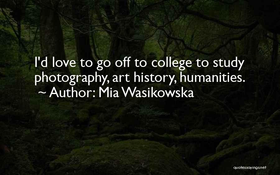 College Love Quotes By Mia Wasikowska