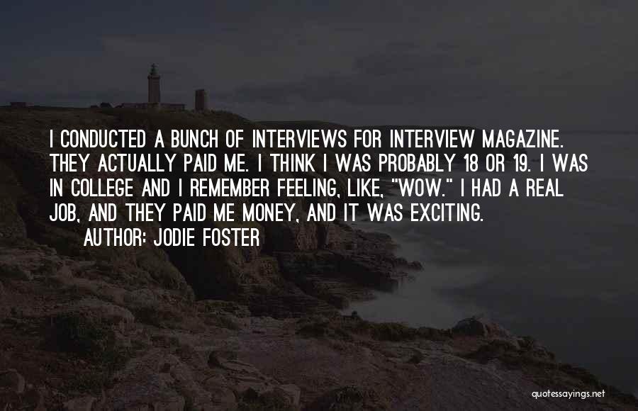 College Magazine Quotes By Jodie Foster