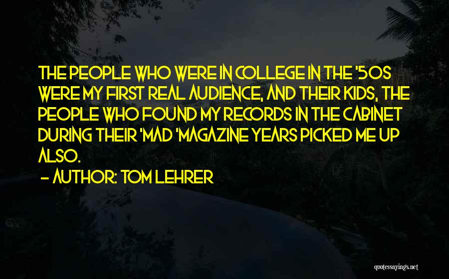 College Magazine Quotes By Tom Lehrer