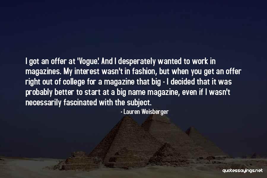 College Magazines Quotes By Lauren Weisberger