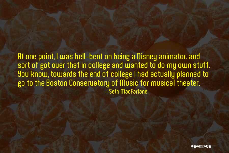 College One Quotes By Seth MacFarlane College One Quotes By Seth MacFarlane