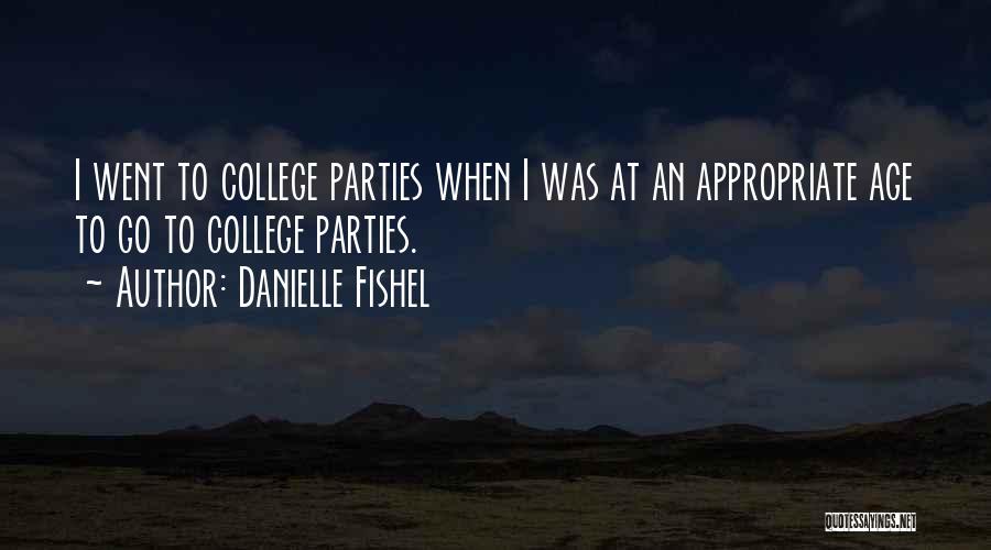 College Parties Quotes By Danielle Fishel