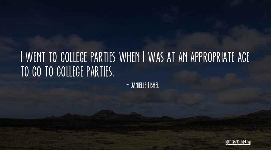 College Parties Quotes By Danielle Fishel