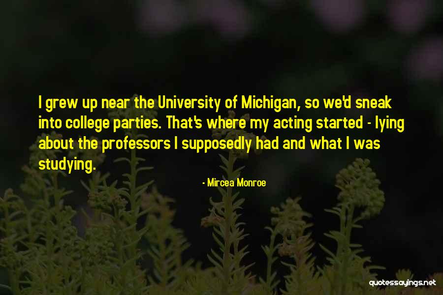 College Parties Quotes By Mircea Monroe