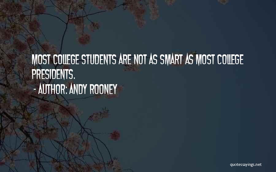 College President Quotes By Andy Rooney