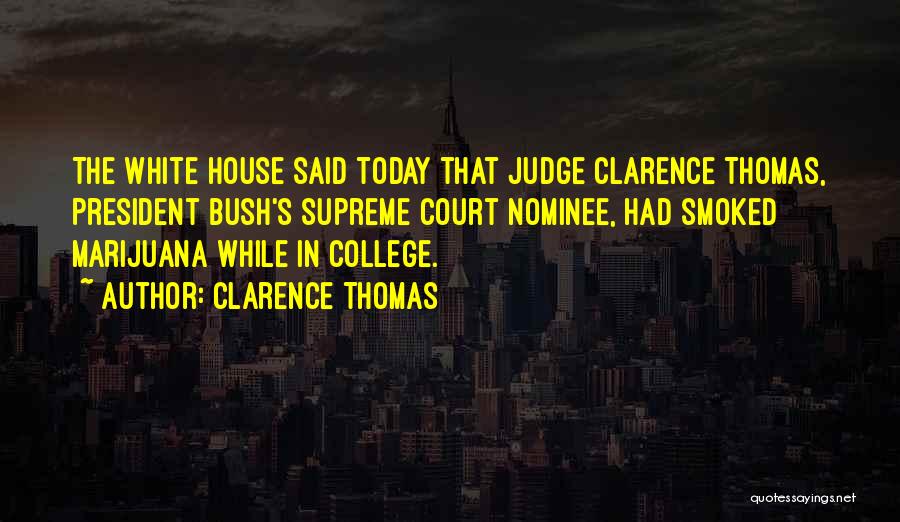 College President Quotes By Clarence Thomas