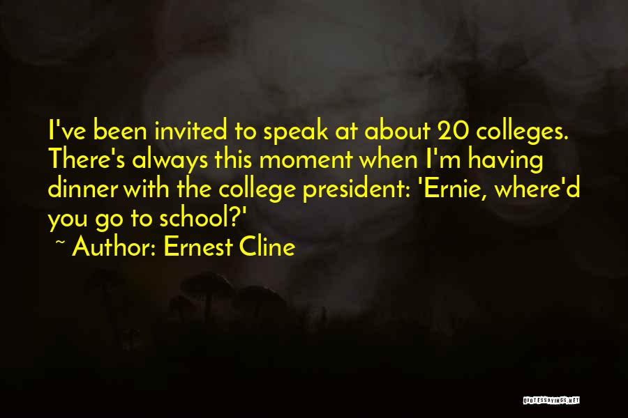 College President Quotes By Ernest Cline