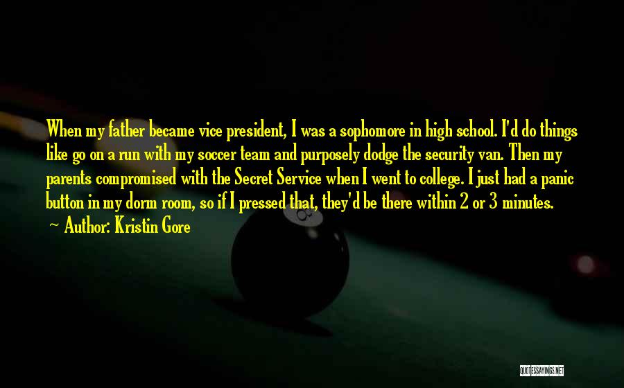 College President Quotes By Kristin Gore