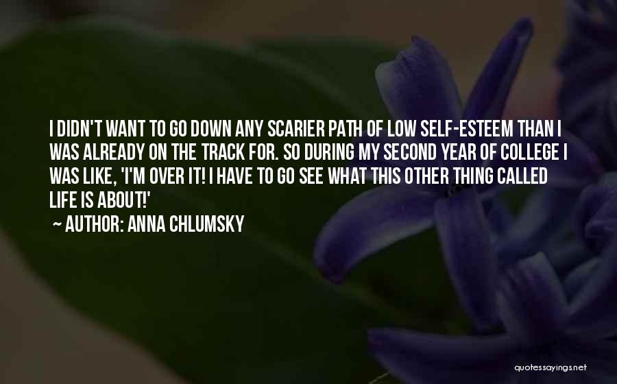 College Quotes By Anna Chlumsky