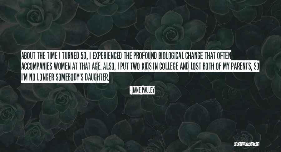 College Quotes By Jane Pauley