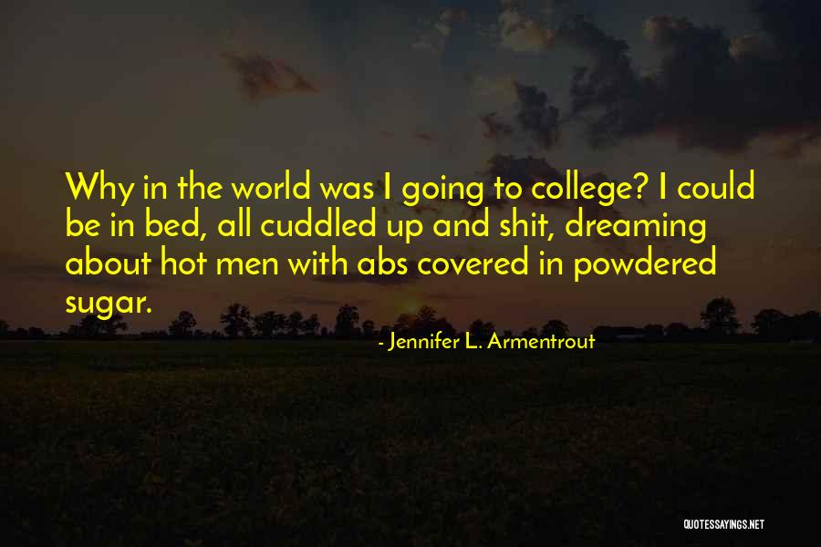 College Quotes By Jennifer L. Armentrout