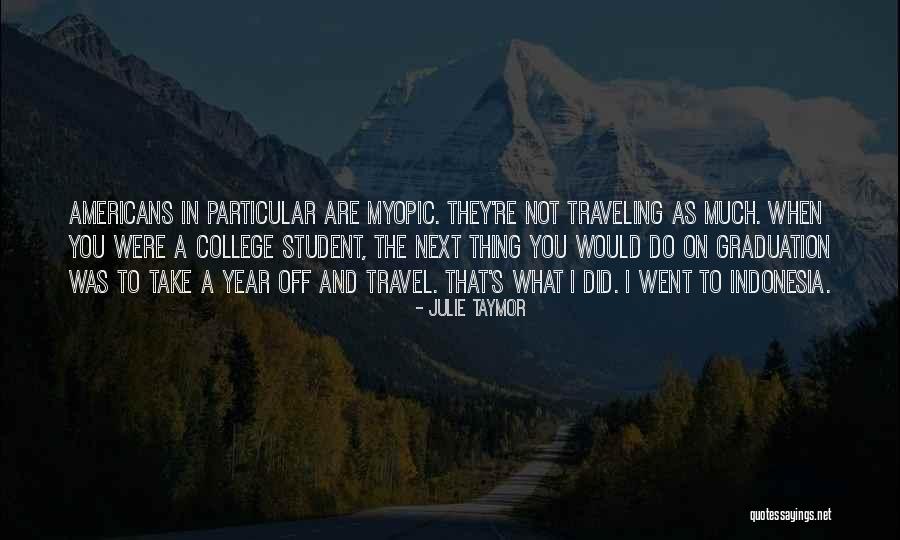 College Quotes By Julie Taymor College Quotes By Julie Taymor