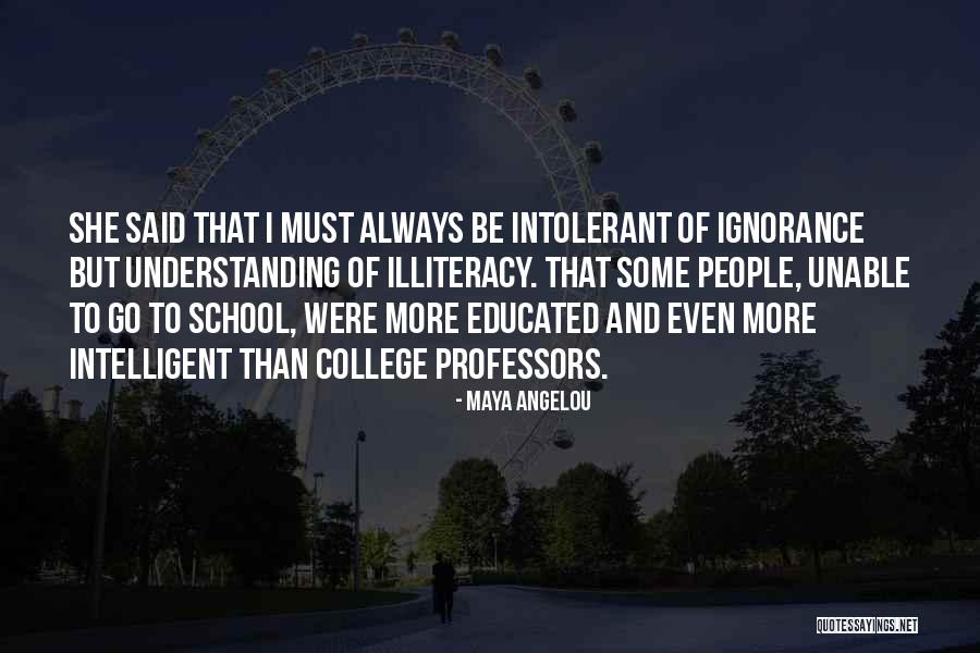 College Quotes By Maya Angelou