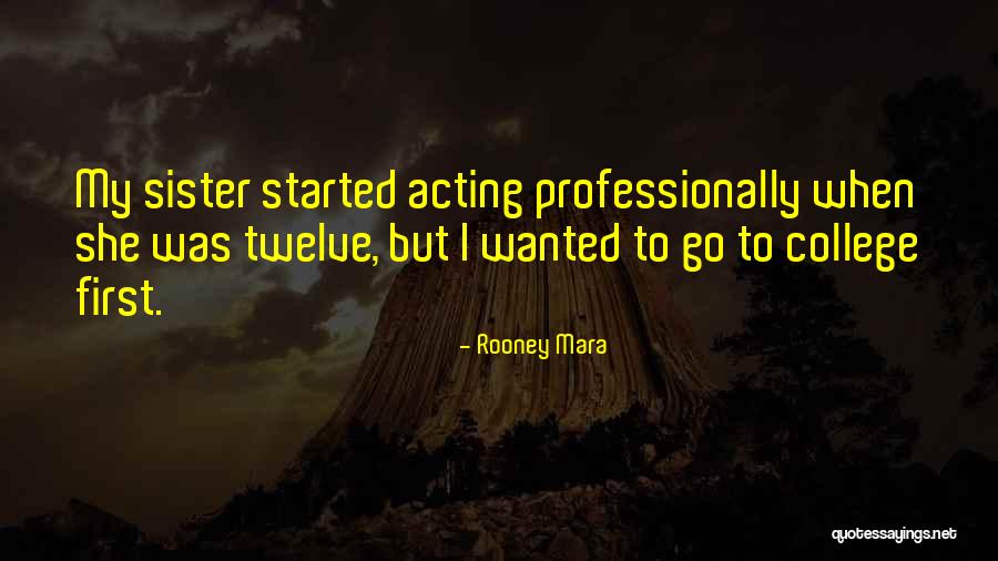 College Quotes By Rooney Mara