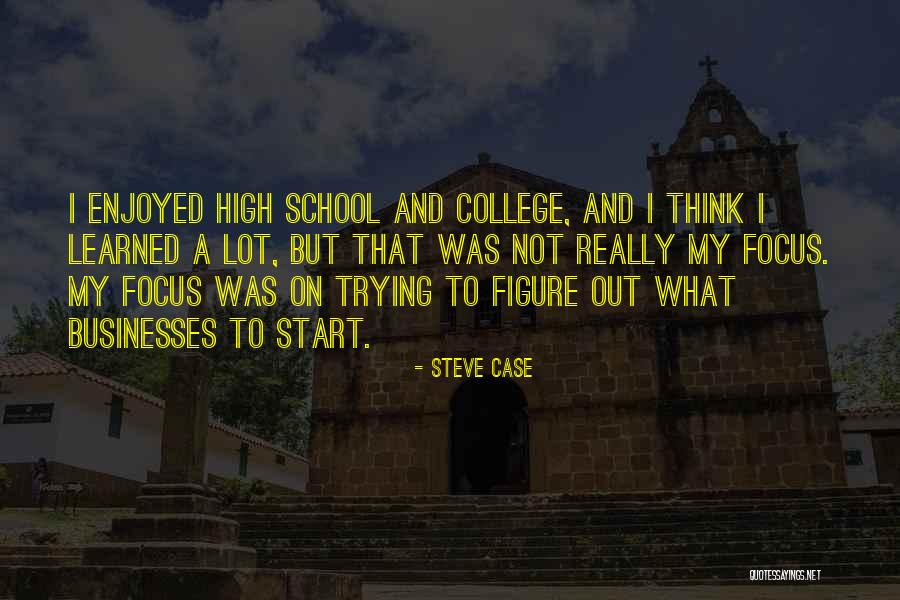 College Quotes By Steve Case