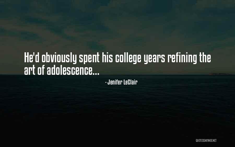 College Sarcasm Adolescence Quotes By Jenifer LeClair
