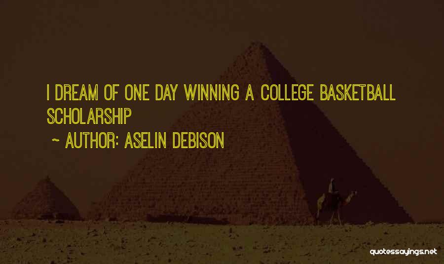 College Scholarship Quotes By Aselin Debison