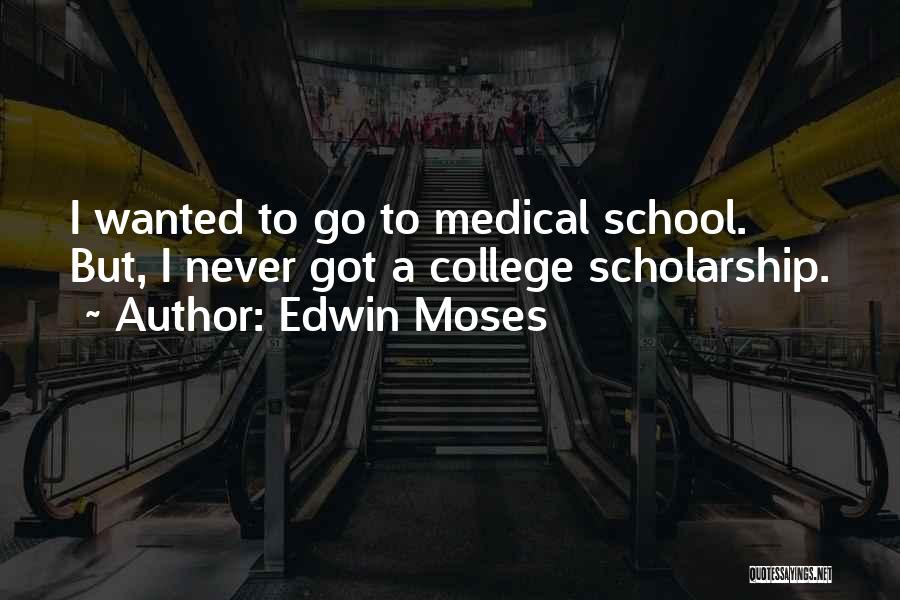 College Scholarship Quotes By Edwin Moses