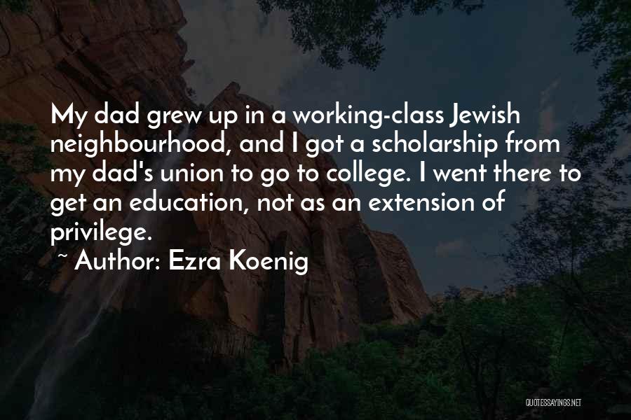 College Scholarship Quotes By Ezra Koenig