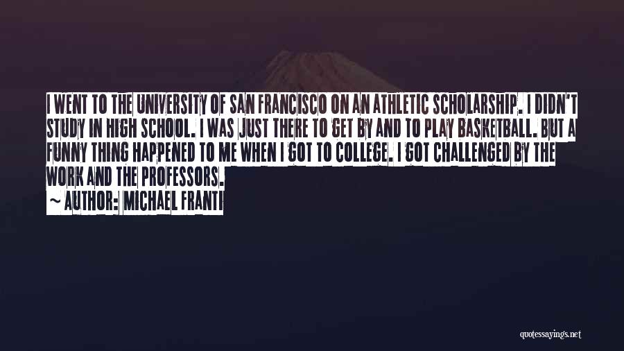 College Scholarship Quotes By Michael Franti