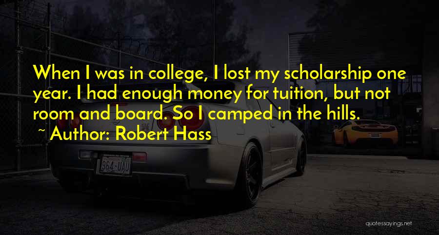 College Scholarship Quotes By Robert Hass