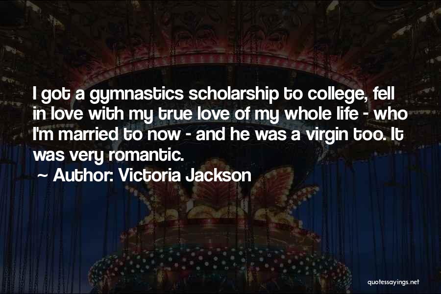 College Scholarship Quotes By Victoria Jackson