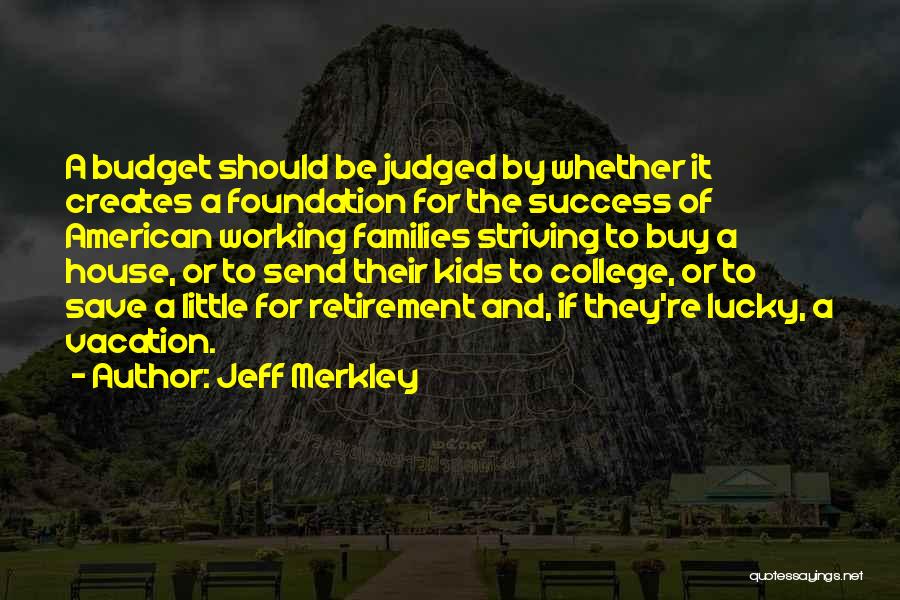 College Send Off Quotes By Jeff Merkley