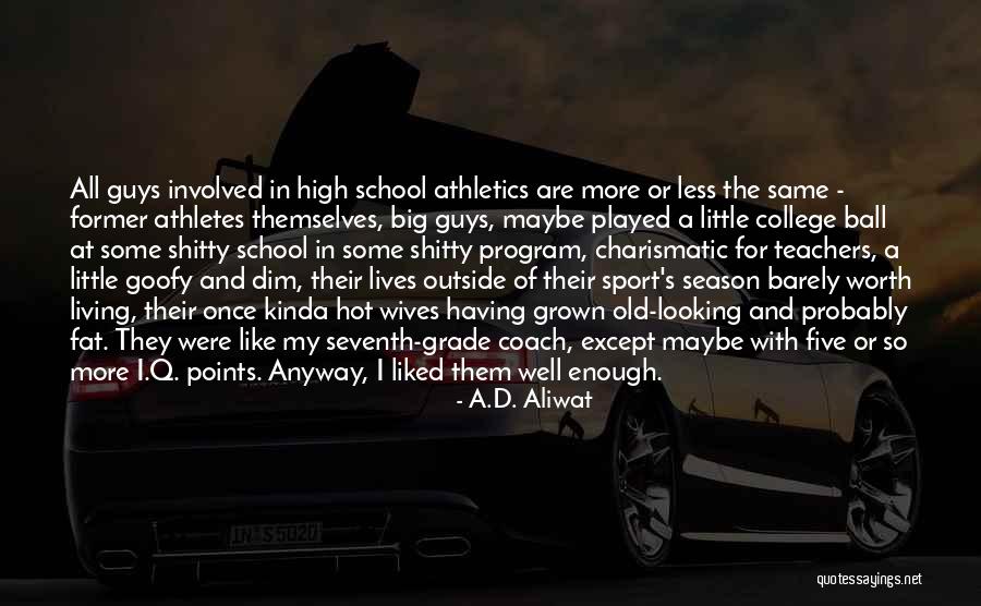 College Sport Quotes By A.D. Aliwat College Sport Quotes By A.D. Aliwat