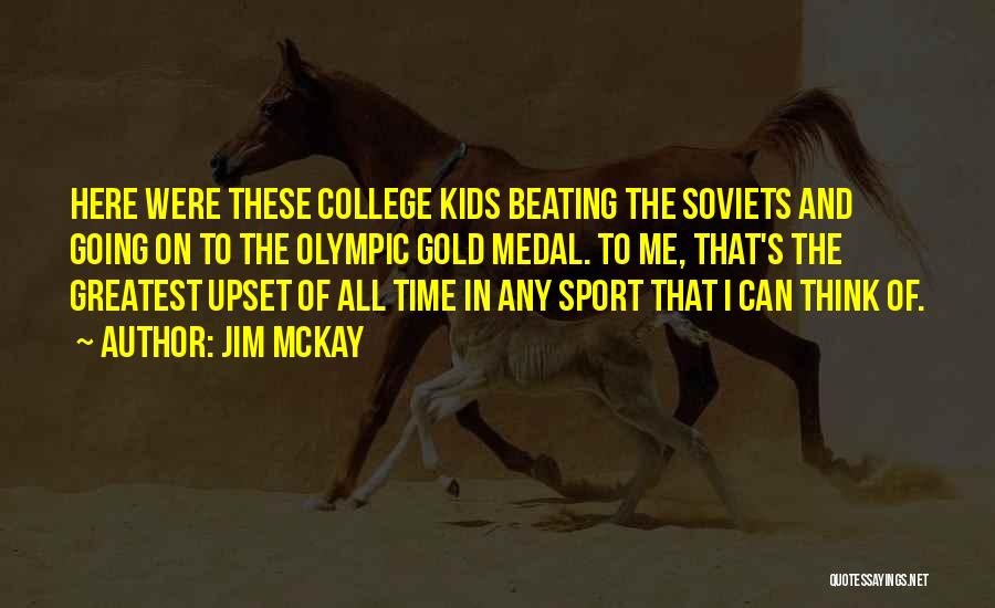 College Sport Quotes By Jim McKay