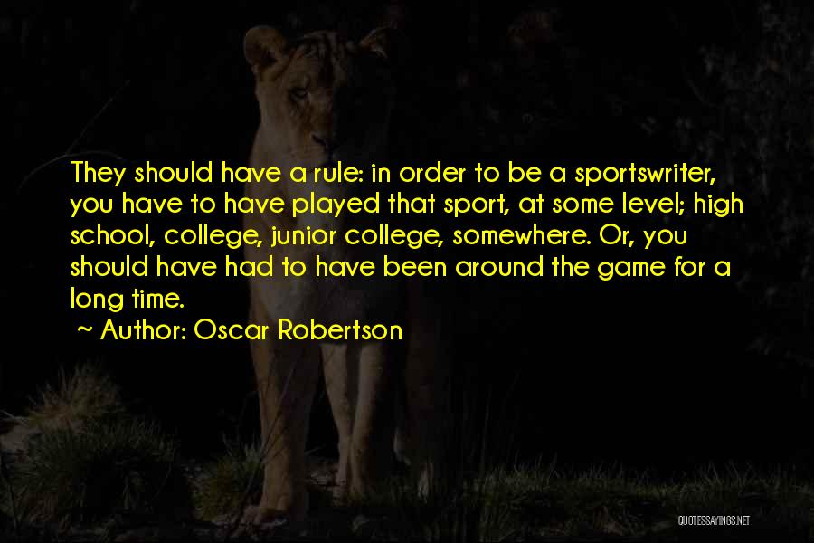 College Sport Quotes By Oscar Robertson