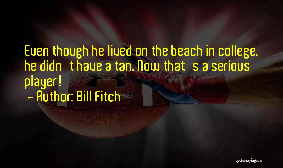 College Sports Quotes By Bill Fitch
