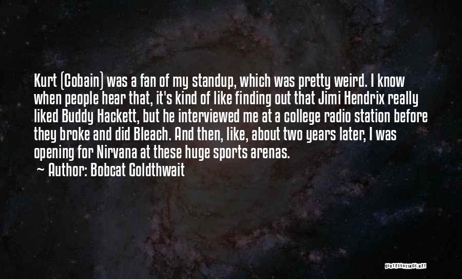 College Sports Quotes By Bobcat Goldthwait