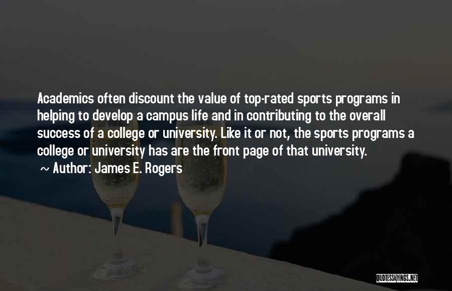 College Sports Quotes By James E. Rogers