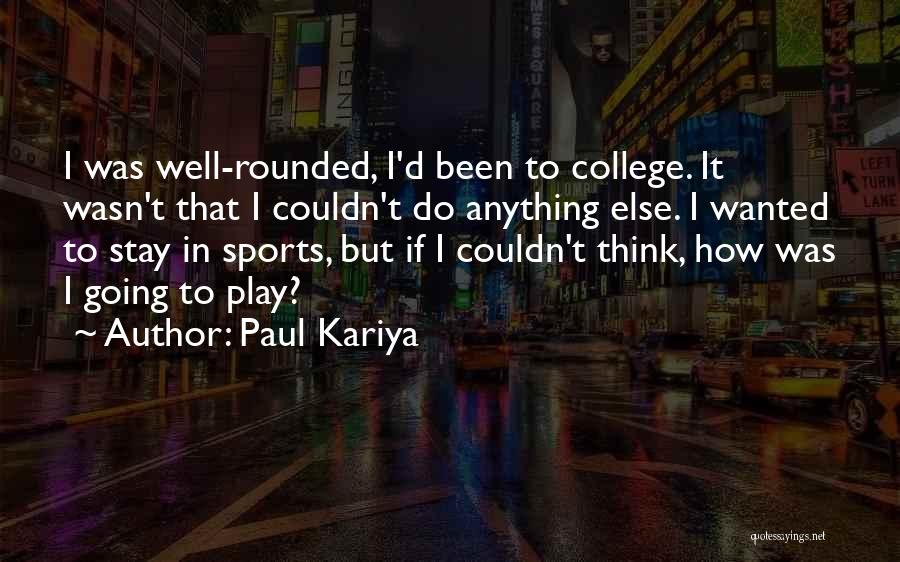 College Sports Quotes By Paul Kariya