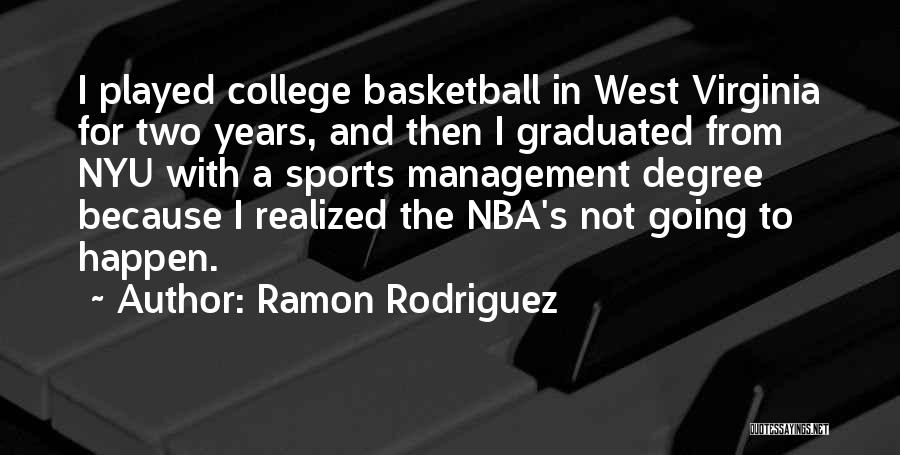 College Sports Quotes By Ramon Rodriguez