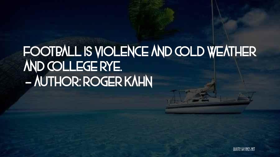 College Sports Quotes By Roger Kahn